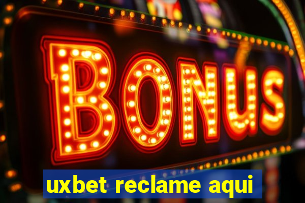 uxbet reclame aqui